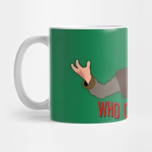 Who Does That? Mug